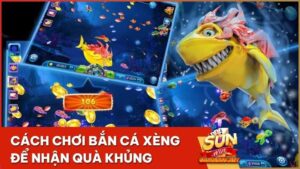 Cách Chơi Bắn Cá Xèng Để Nhận Quà Khủng